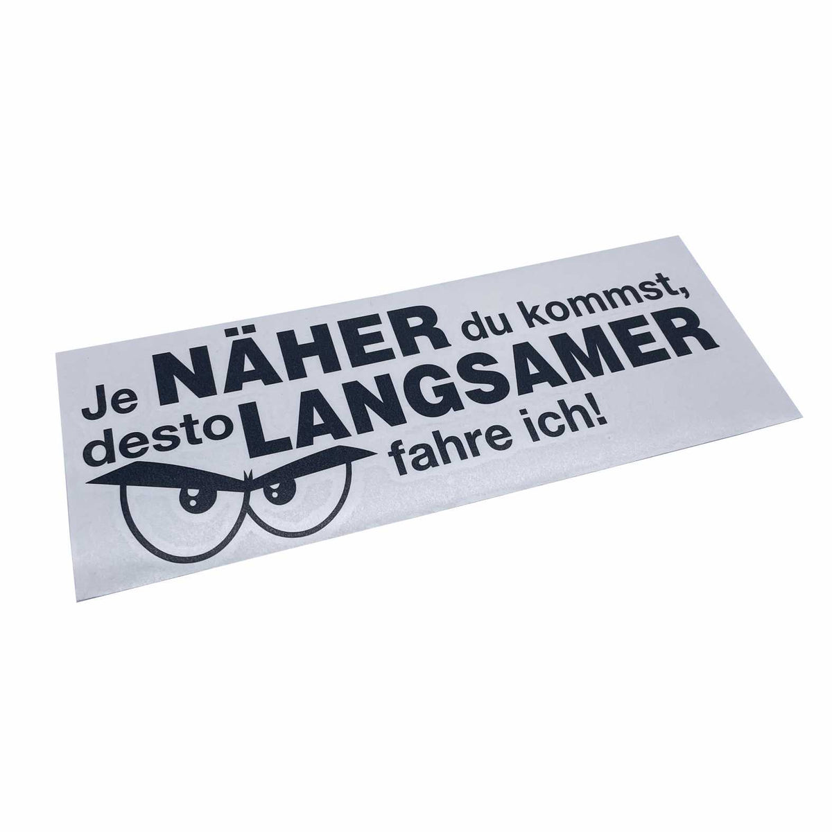 Lustige Aufkleber - "Je NÄHER du kommst desto LANGSAMER fahre ich!"- Style 2 - FOTOFOL