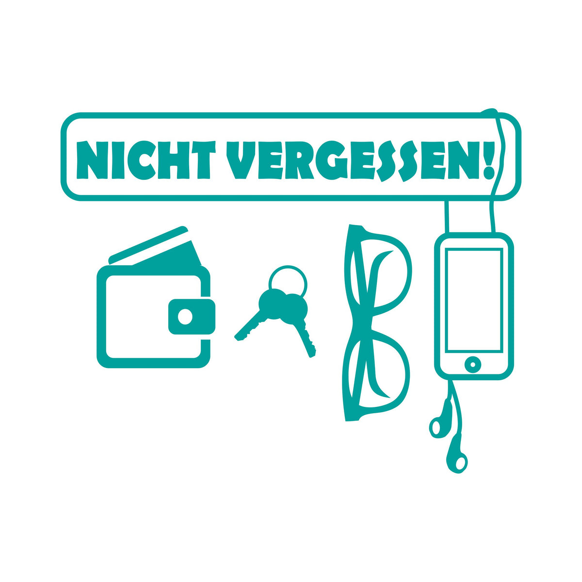 Aufkleber Wandtattoo Handy Brille Geldbeuten Schlüssel nicht vergessen - FOTOFOL