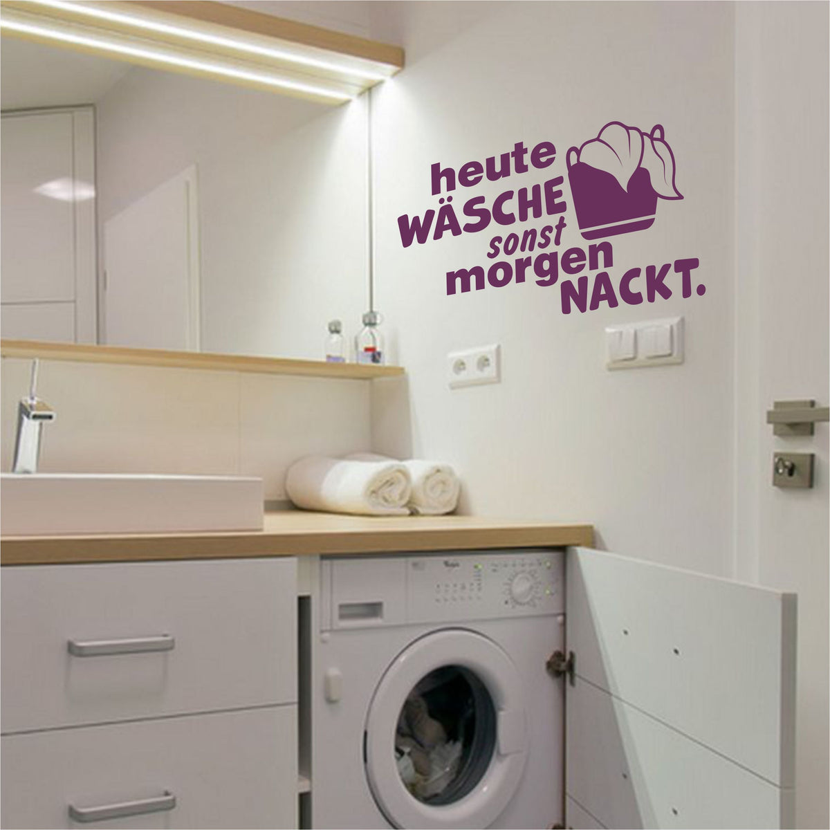 Wandtattoo Aufkleber "heute Wäsche sonst morgen nackt." für Waschraum, Badezimmer - FOTOFOL