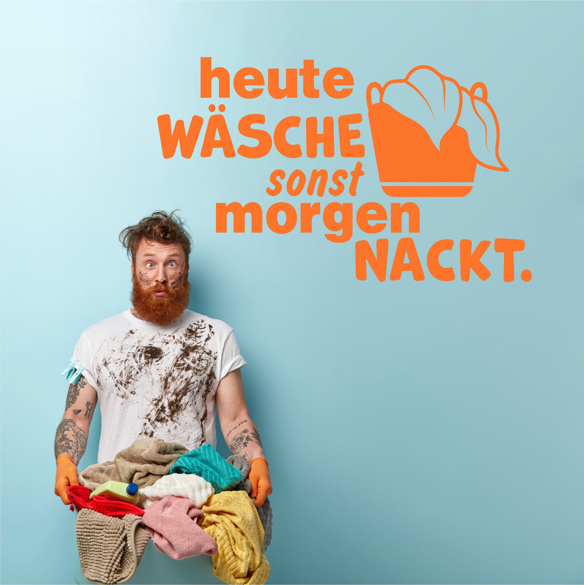 Wandtattoo Aufkleber "heute Wäsche sonst morgen nackt." für Waschraum, Badezimmer - FOTOFOL