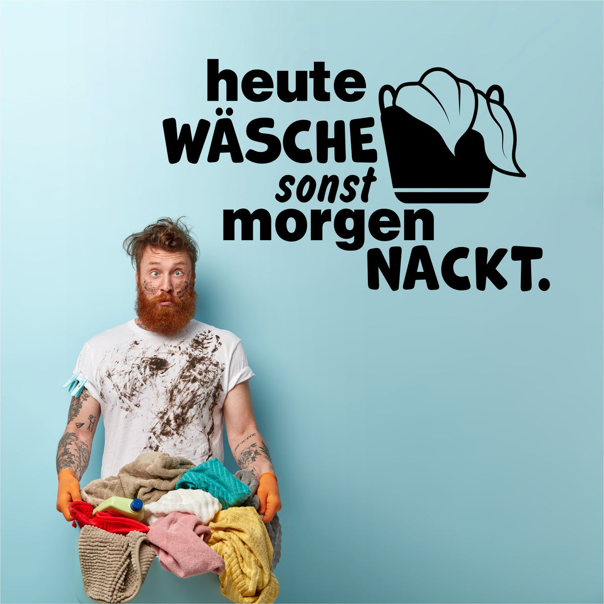 Wandtattoo Aufkleber "heute Wäsche sonst morgen nackt." für Waschraum, Badezimmer - FOTOFOL
