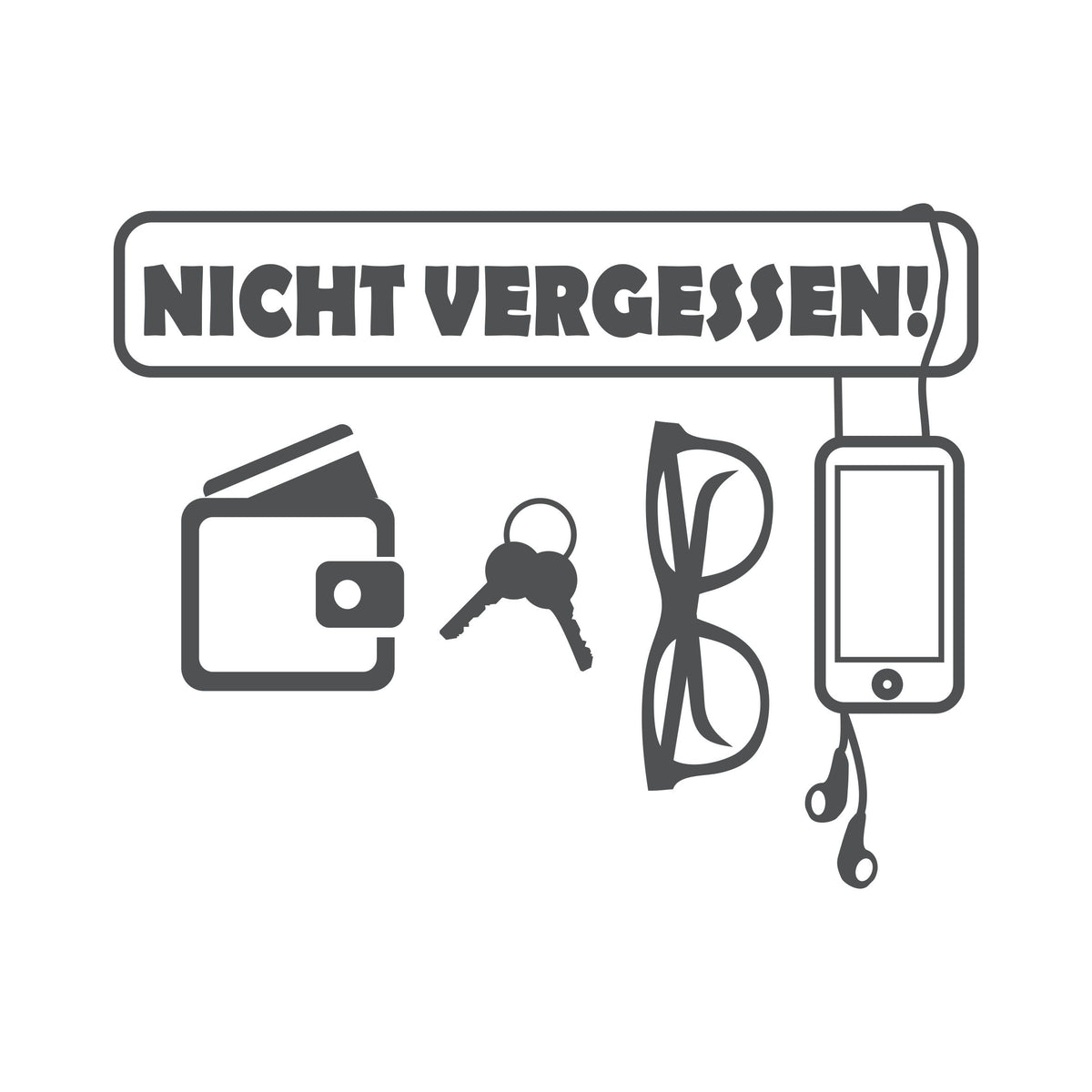 Aufkleber Wandtattoo Handy Brille Geldbeuten Schlüssel nicht vergessen - FOTOFOL