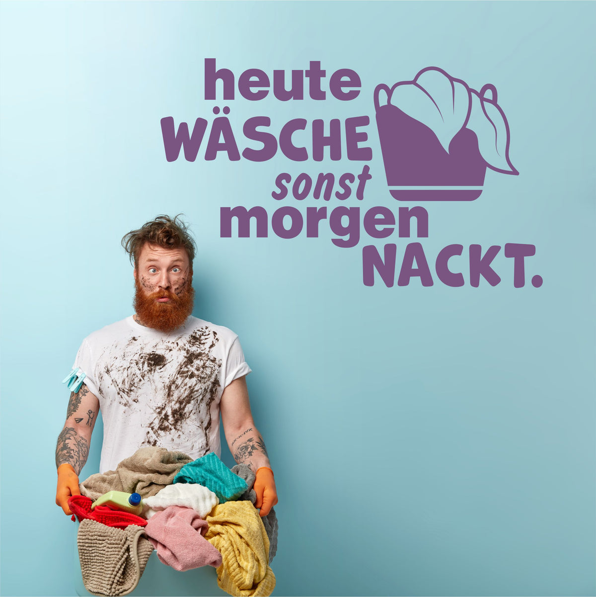 Wandtattoo Aufkleber "heute Wäsche sonst morgen nackt." für Waschraum, Badezimmer - FOTOFOL