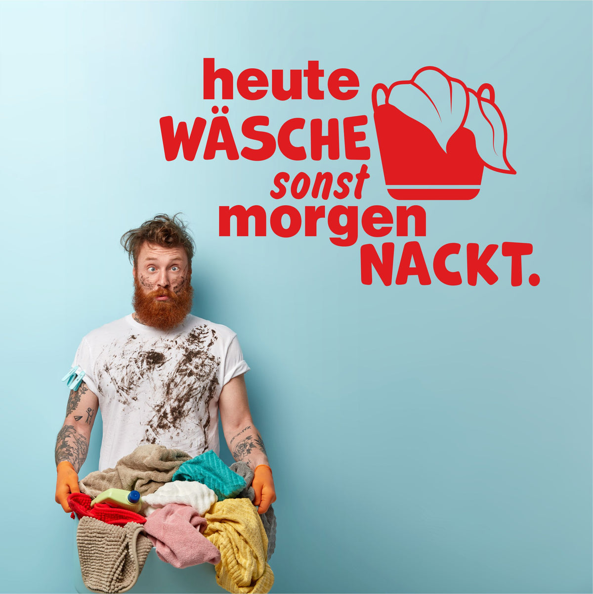 Wandtattoo Aufkleber "heute Wäsche sonst morgen nackt." für Waschraum, Badezimmer - FOTOFOL